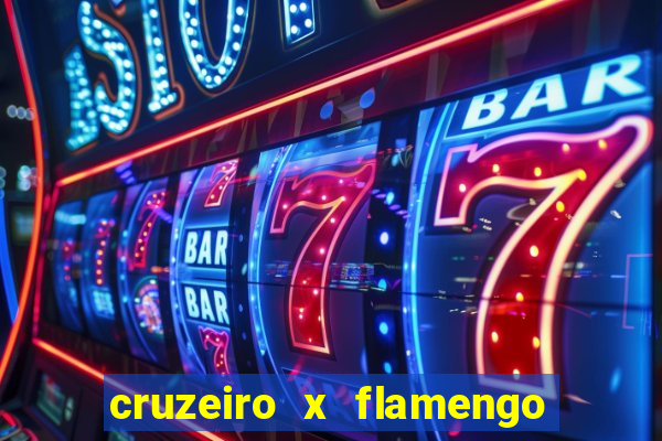 cruzeiro x flamengo ao vivo hd